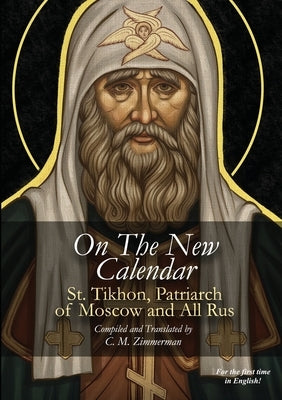 On The New Calendar by Bellavin, St Tikhon