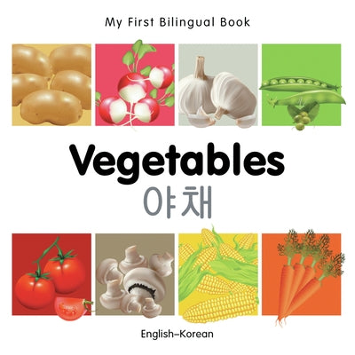 My First Bilingual Book-Vegetables (English-Korean) by Milet Publishing