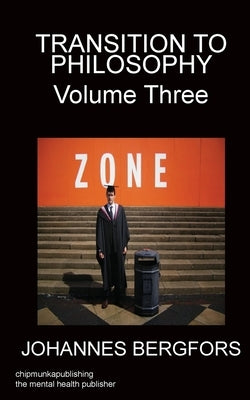 Transition to Philosophy Volume Three by Bergfors, Johannes