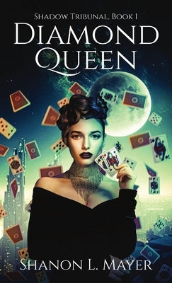 Diamond Queen: Shadow Tribunal, book 1 by Mayer, Shanon L.