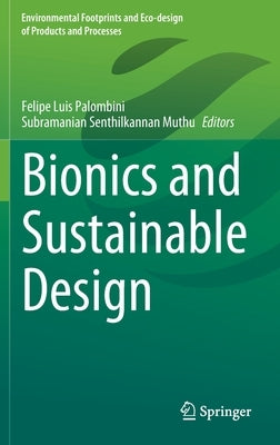 Bionics and Sustainable Design by Palombini, Felipe Luis