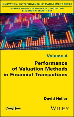 Performance of Valuation Methods in Financial Transactions by Heller, David