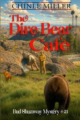 The Dire Bear Cafe by Miller, Chinle