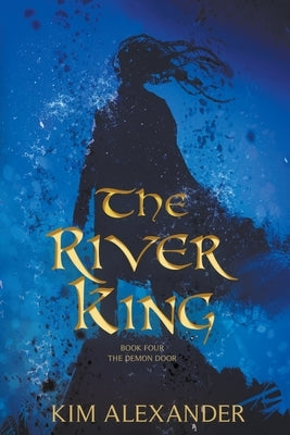 The River King by Alexander, Kim