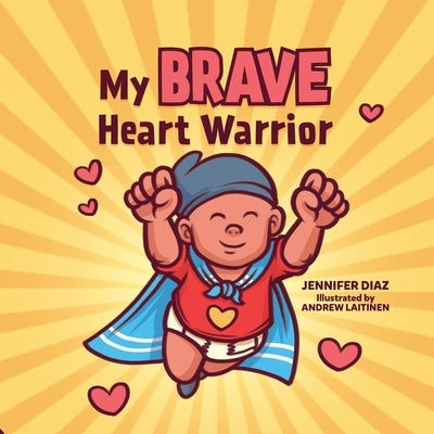 My Brave Heart Warrior by Diaz, Jennifer