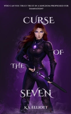 Curse of the Seven by Elliott, K. S.
