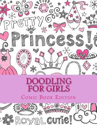 Doodling for Girls: Comic Book Edition by Sketchbooks, Art Journaling