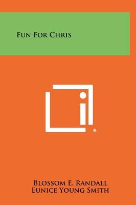 Fun for Chris by Randall, Blossom E.