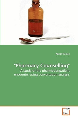 "Pharmacy Counselling" by Pilnick, Alison