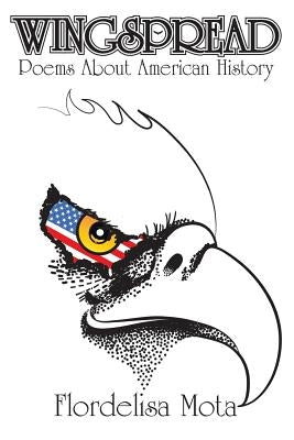 Wingspread: Poems About American History by Mota, Flordelisa