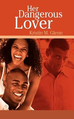 Her Dangerous Lover by Glenn, Kristin M.
