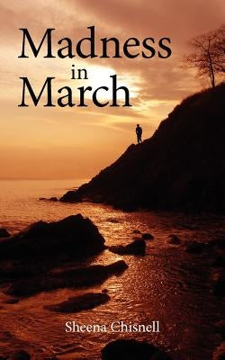 Madness in March by Chisnell, Sheena