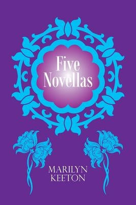 Five Novellas by Keeton, Marilyn