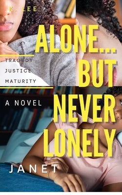 Alone...But Never Lonely: Janet by Lee, K.