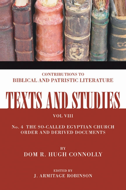 The So-Called Egyptian Church Order and Derived Documents by Connolly, R. Hugh