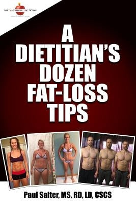 A Dietitian's Dozen Fat-Loss Tips by Salter, Paul J.