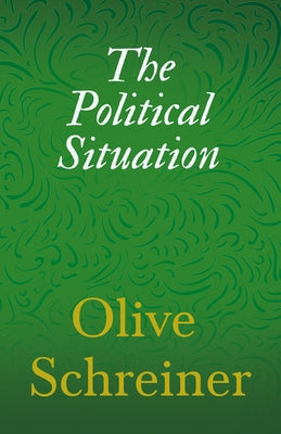 The Political Situation by Schreiner, Olive