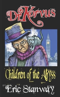 Dr. Korvus: Children of the Abyss by Stanway, Eric