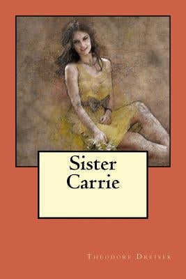 Sister Carrie by Dreiser, Theodore