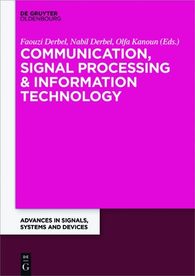 Communication, Signal Processing & Information Technology by Derbel, Faouzi