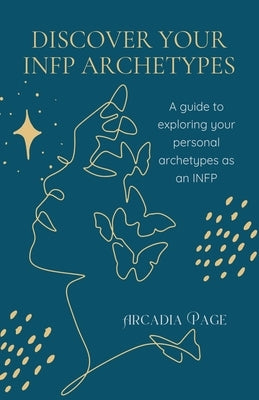 Discover Your INFP Archetypes by Page, Arcadia