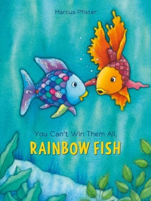 You Can't Win Them All, Rainbow Fish by Pfister, Marcus