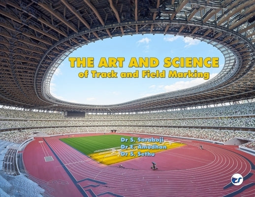 The Art and Science of Track and Field Marking by Saraboji, S.