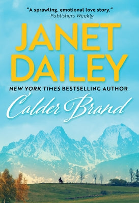 Calder Brand: A Beautifully Written Historical Romance Saga by Dailey, Janet