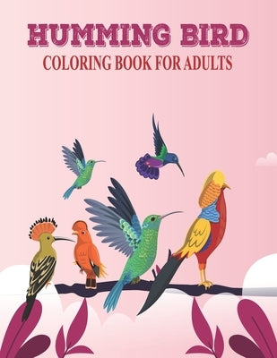 Humming bird coloring book for adults.: Featuring charming humingbirds, beautiful flowers and nature patterns for stress relief and relaxation. by Page, Prity Book