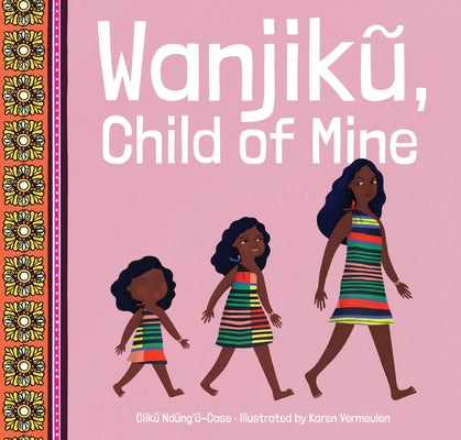 Wanjiku, Child of Mine by Ndung'u-Case, Ciiku
