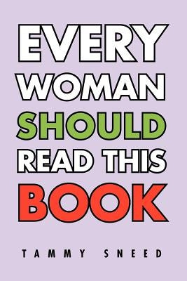Every Woman Should Read This Book by Sneed, Tammy