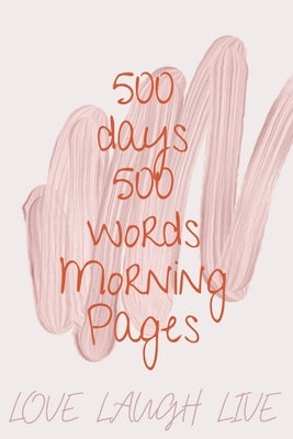500 Days 500 Words Morning Pages by Jameslake, Cristie