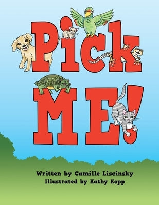 Pick ME! by Liscinsky, Camille