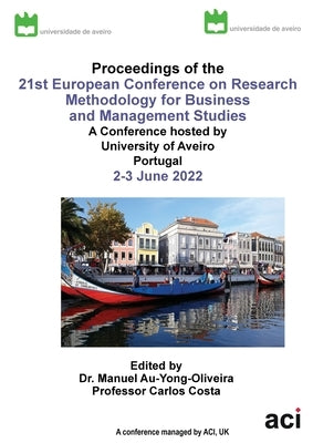 ECRM2022 - Proceedings of the 21st Conference on Research Methodology by Au-Yong-Oliveira, Manuel