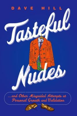 Tasteful Nudes by Hill, Dave
