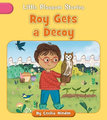Roy Gets a Decoy by Minden, Cecilia