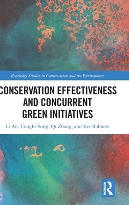 Conservation Effectiveness and Concurrent Green Initiatives by An, Li