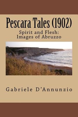 Pescara Tales (1902): Spirit and Flesh: Images of Abruzzo by Zhukov, Vladislav