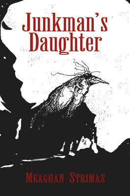 Junkman's Daughter by Strimas, Meaghan