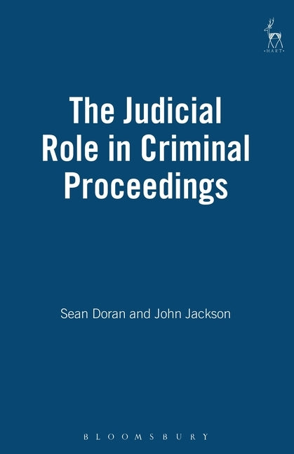 The Judicial Role in Criminal Proceedings by Doran, Sean