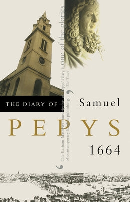 The Diary of Samuel Pepys: 1664 by Pepys, Samuel