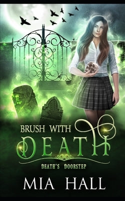 Brush With Death: A Necromancer Academy by Hall, Mia