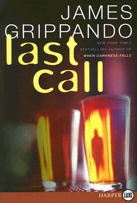Last Call: A Novel of Suspense by Grippando, James