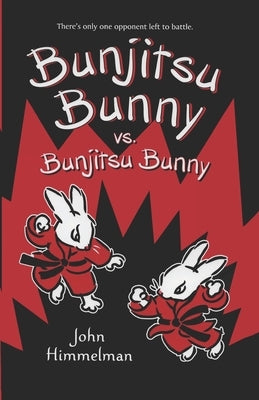 Bunjitsu Bunny vs. Bunjitsu Bunny by Himmelman, John