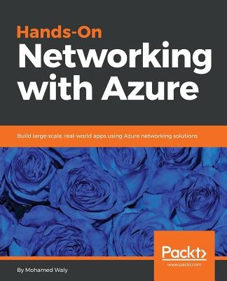 Hands-On Networking with Azure by Waly, Mohamed
