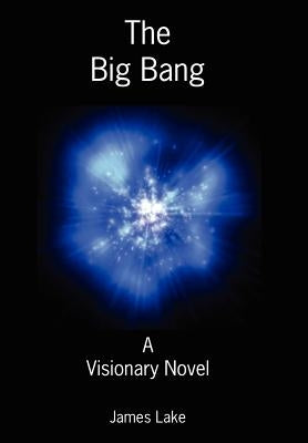 The Big Bang by Lake, James
