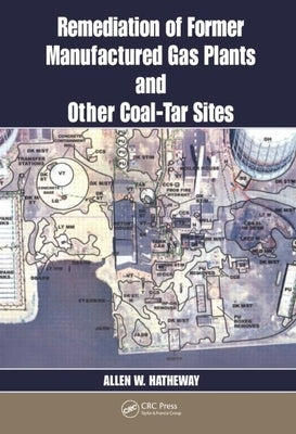 Remediation of Former Manufactured Gas Plants and Other Coal-Tar Sites by Hatheway, Allen W.