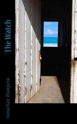 The Watch: The Poetry And Art Of Jonathan Ojanpera by Bravo, Natali S.
