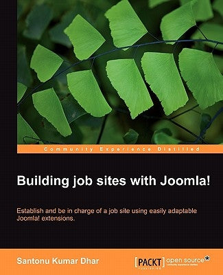 Building Job Sites with Joomla! by Kumar Dhar, Santonu
