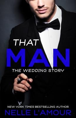 That Man: The Wedding Story by L'Amour, Nelle